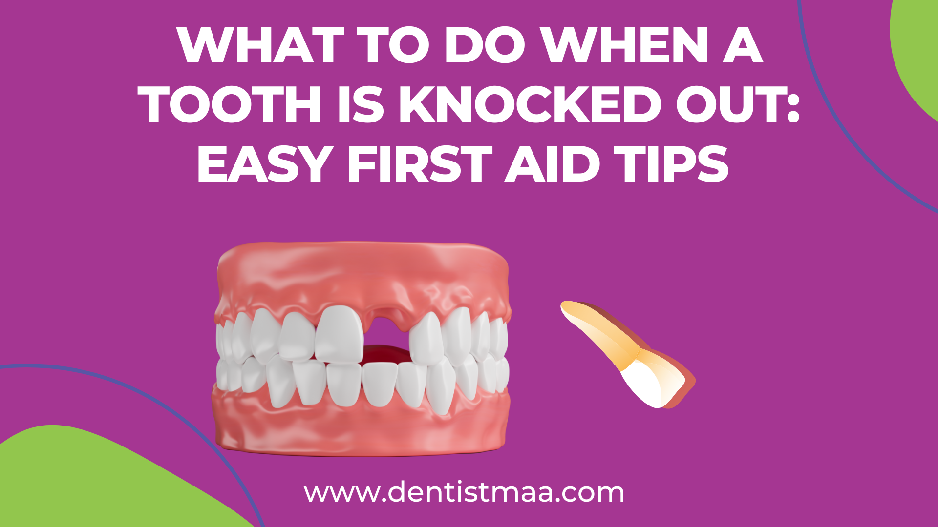 What To Do When A Tooth Is Knocked Out Easy First Aid Tips DentistMaa