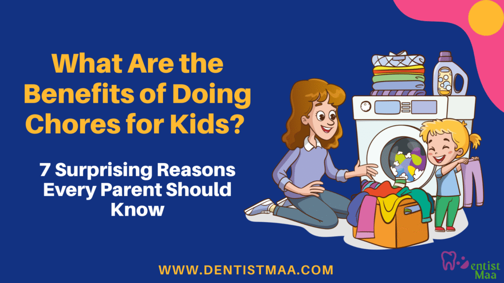 What Are the Benefits of Doing Chores for Kids? 10 Surprising Reasons Every Parent Should Know 3 Benefits of doing chores for kids, should kids do chores, chores