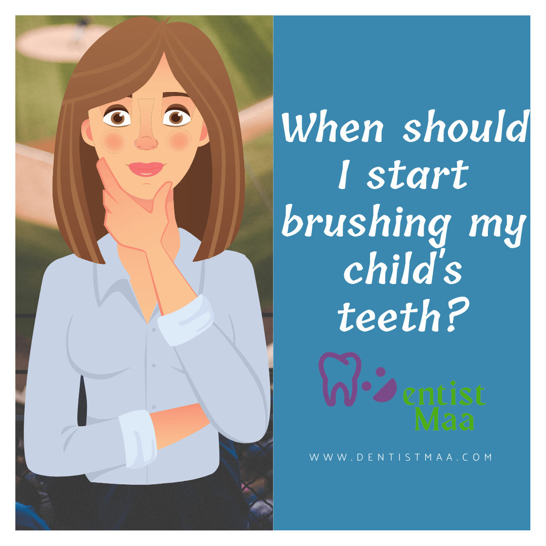 When should I start brushing my child’s teeth??