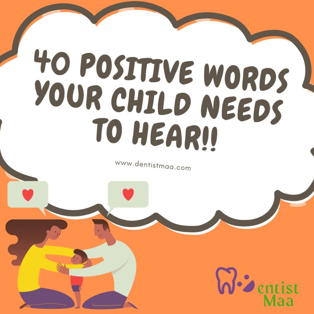 So here is a list of amazing Positive words, you must tell your child often: