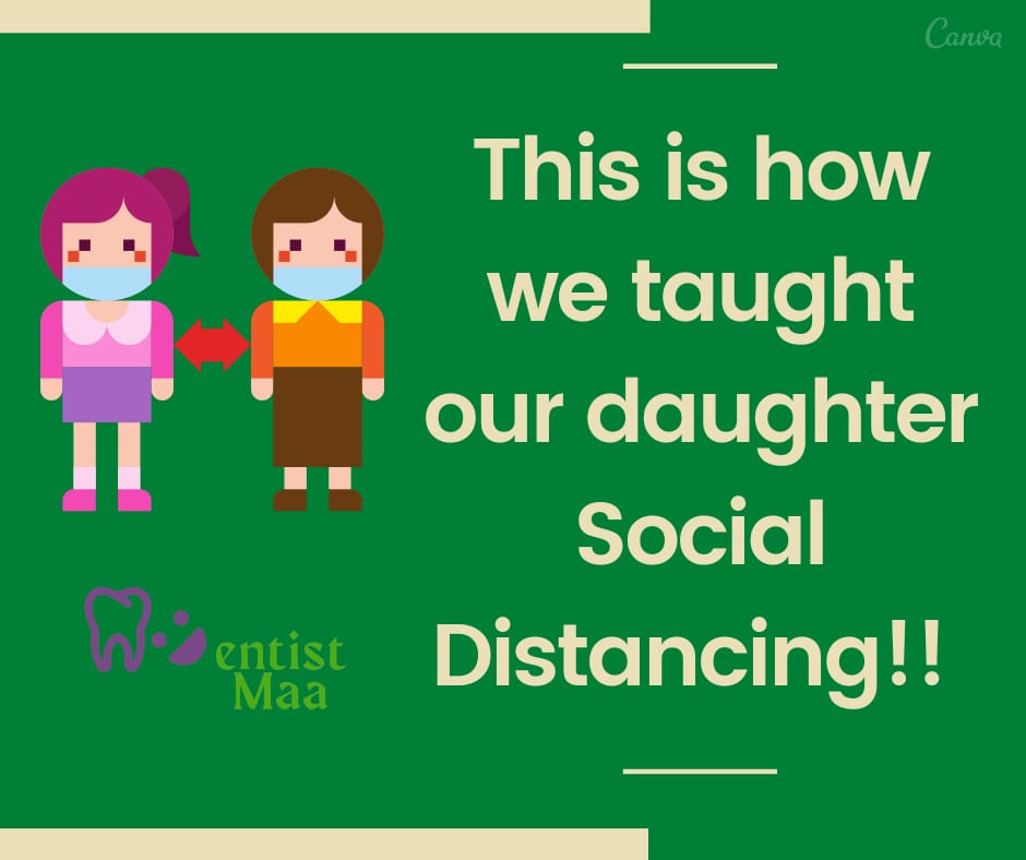 Social distancing and masking up are the two important things to prevent the spread of the Corona virus. We our selves should be aware of it all the time and also teach our kids the same.