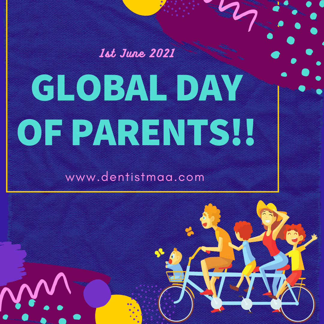 The Global Day of Parents 1st June 2021! DentistMaa