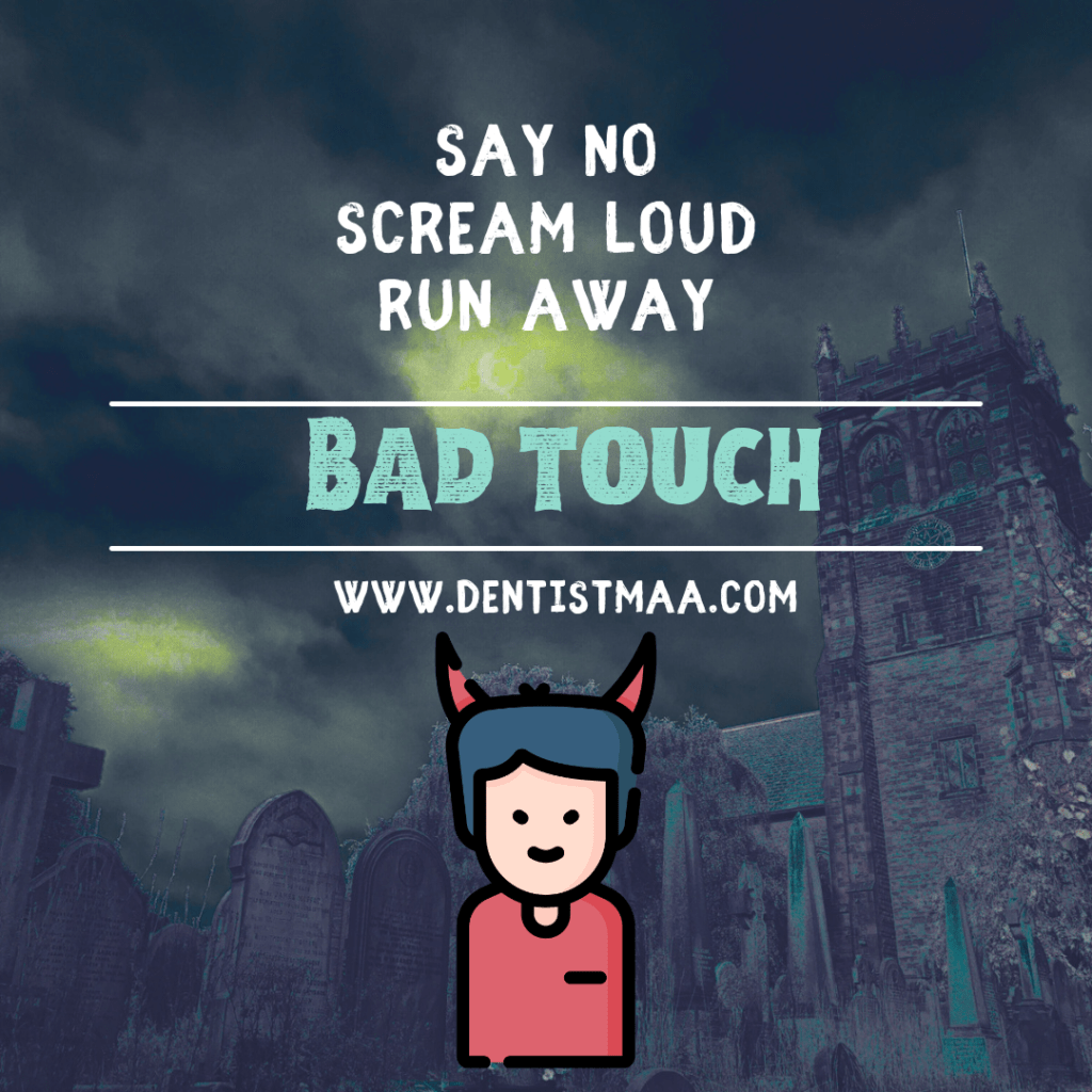 Bad touches
bad touch, no, scream, run away