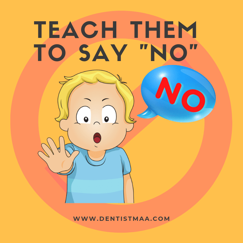 teach them to say "NO", no, no means no