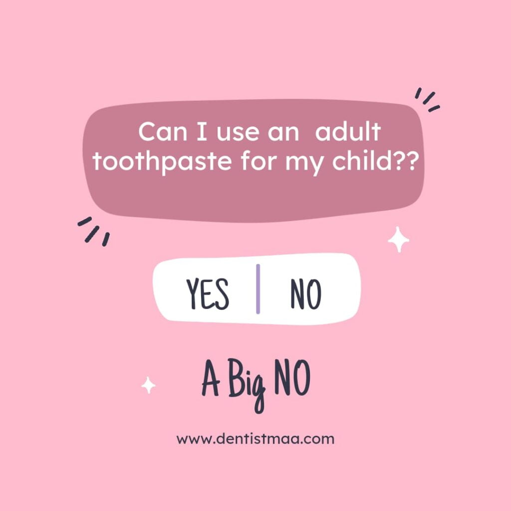 adult toothpaste for my child