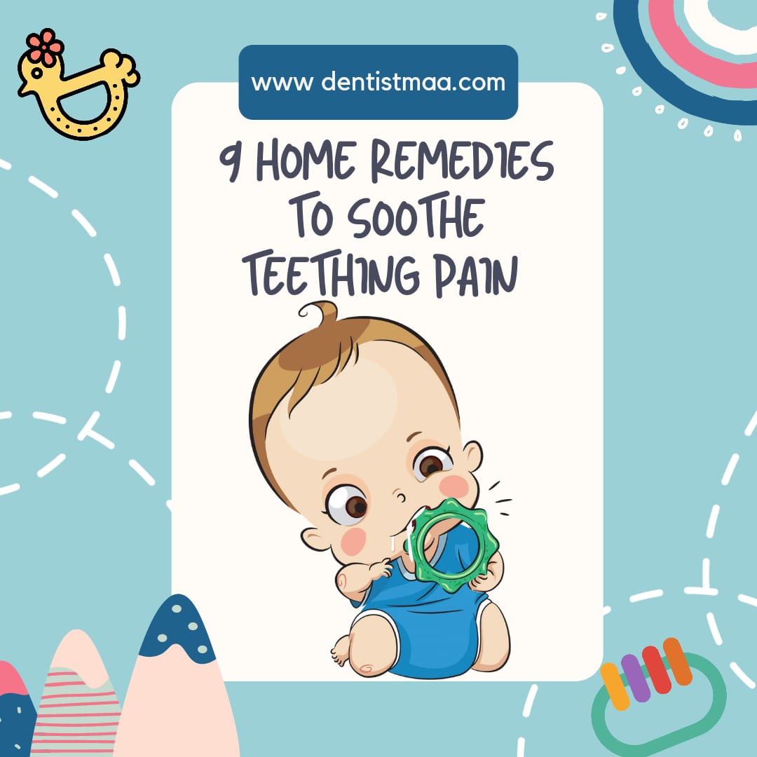9 Home Remedies to Soothe Teething Pain! DentistMaa