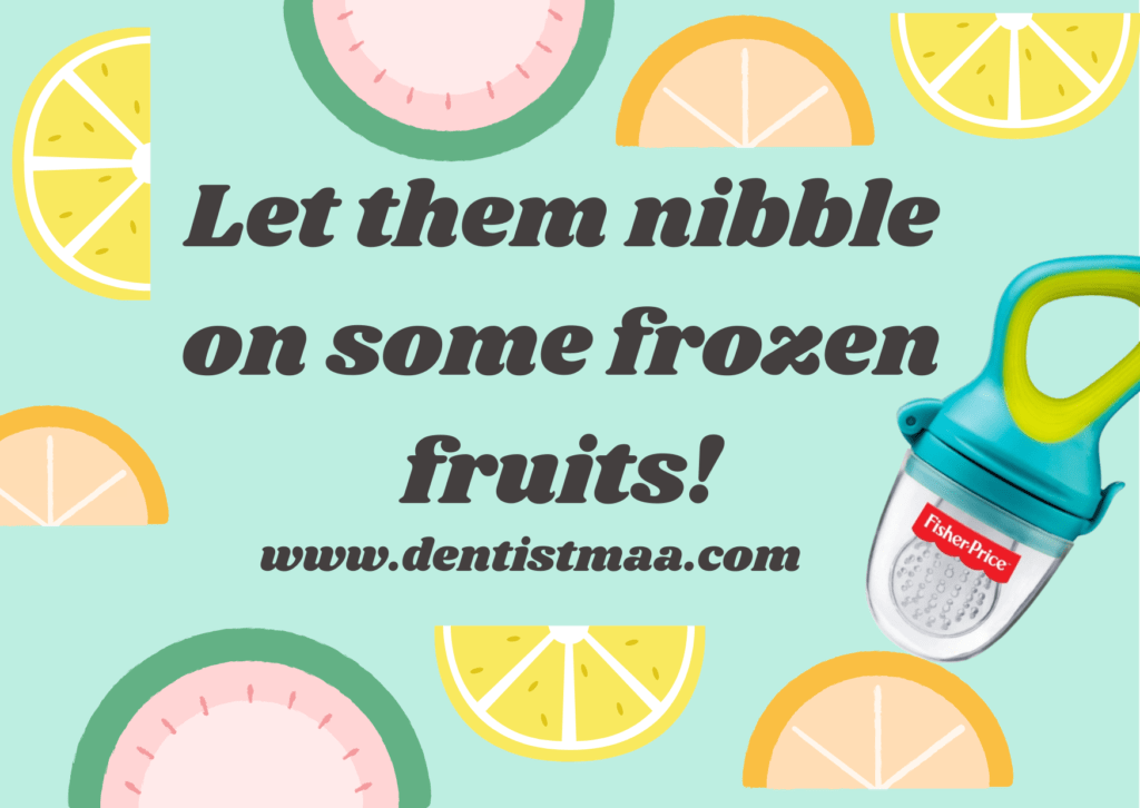 Let them nibble on some frozen fruits