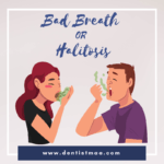 Read more about the article Bad Breath (Halitosis)