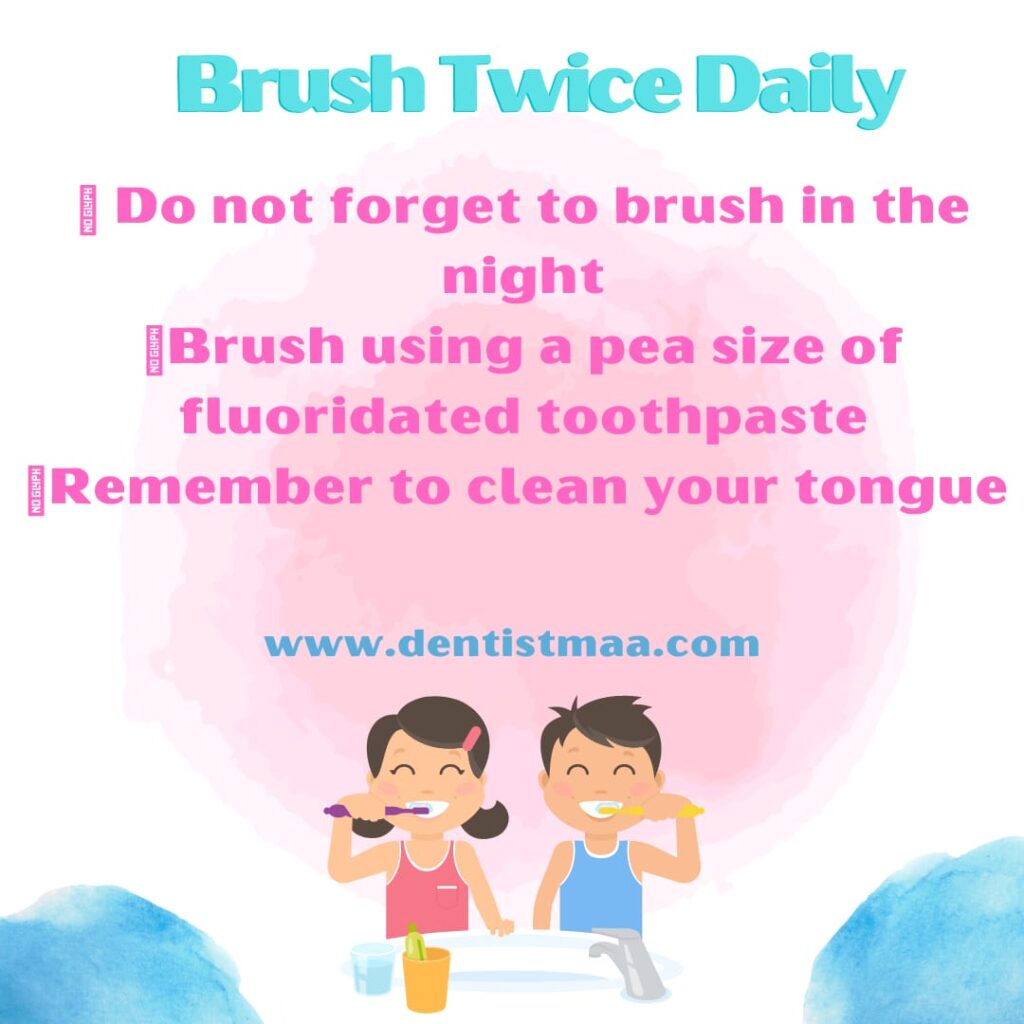 brush twice daily