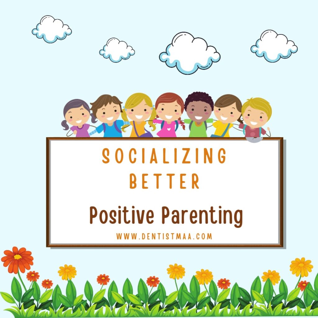 positive parenting ensures better socializing