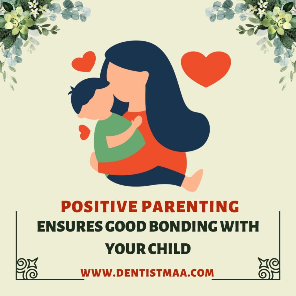 Positive Parenting ensures good bonding with your child