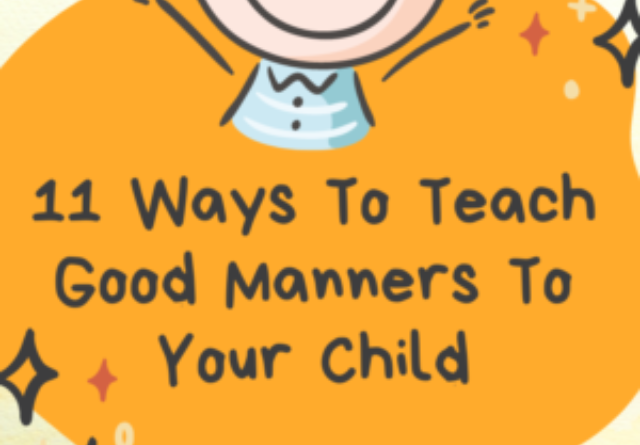 11 ways to teach good manners, bad manners