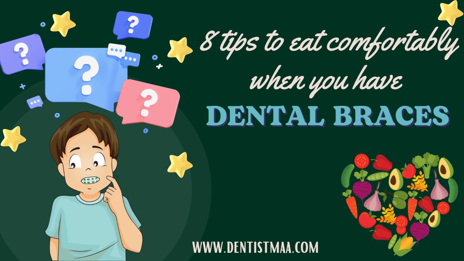 8 Tips To Eat Comfortably When You Have Dental Braces DentistMaa