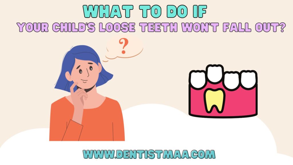 loose teeth, baby teeth, adult teeth, loose tooth not coming out