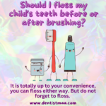 flossing, brushing,