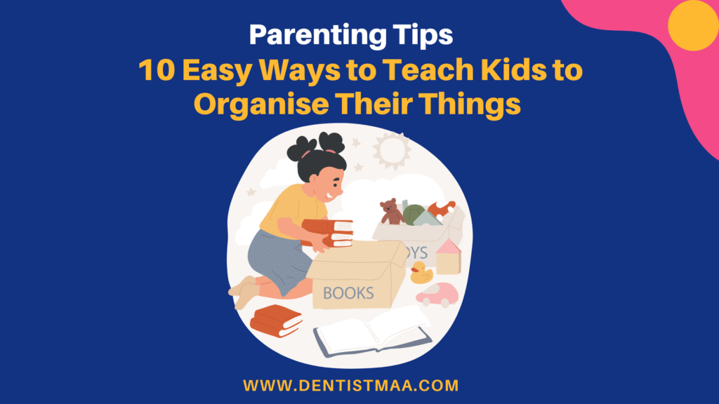 10 Easy Ways to Teach Kids to Organise Their Things (Parenting Tips) 6 Organise their things, organise, organize, Organising, things
