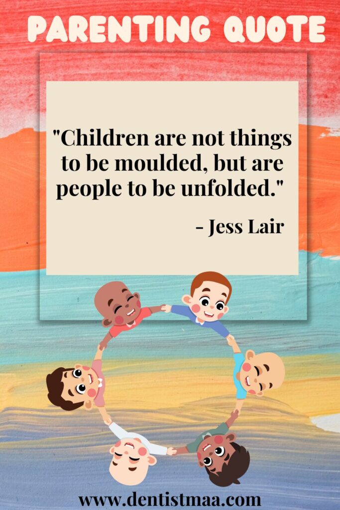 parenting quotes, parenting, quotes, children, child, moulded, unfolded, people, Jess Lair