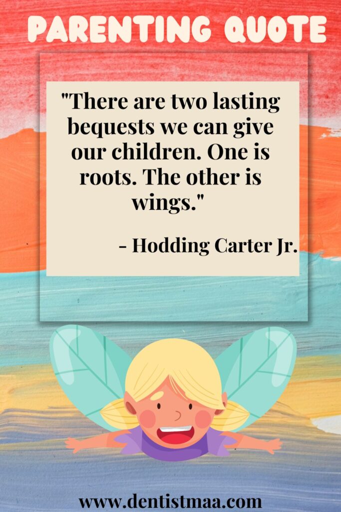 parenting quotes, parenting, quotes, children, Roots, wings, Hodding Carter JR