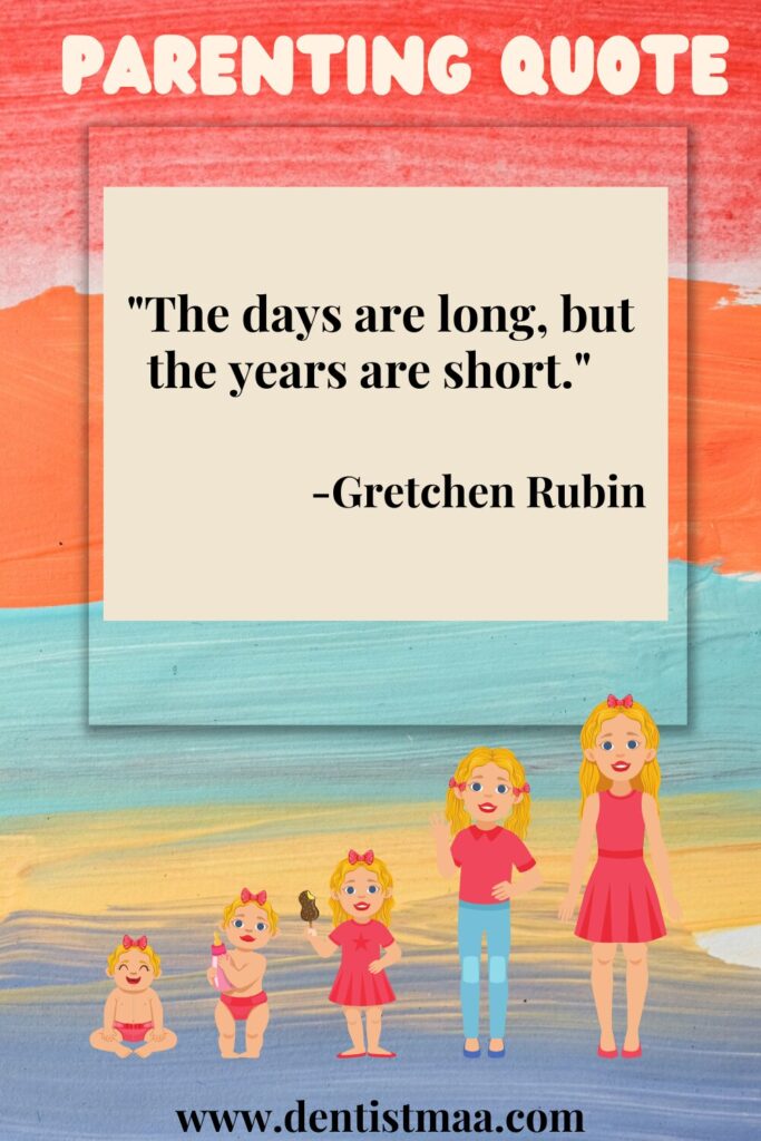 PArenting quotes, quotes, Gretchen rubin, days, years, long, short