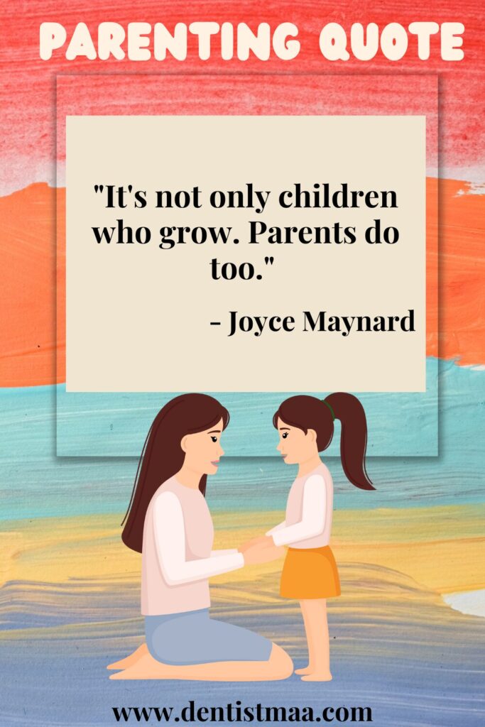 parenting quotes, parenting, quotes, children, child, PArents, grow, Joyce Maynard