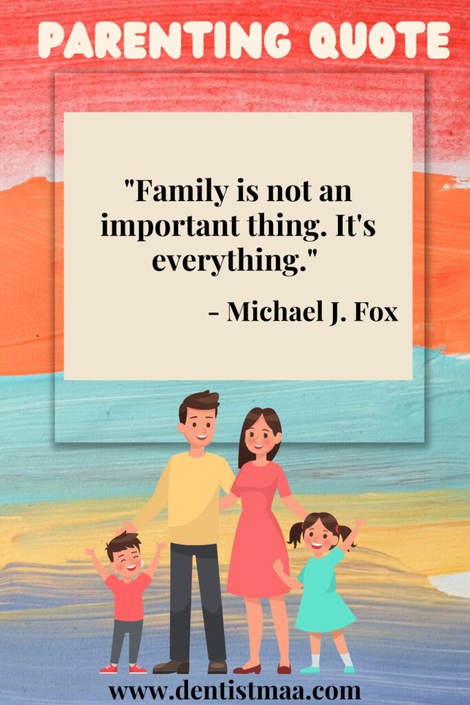 parenting quotes, parenting, quotes, children, family important, everything, Michael J. Fox