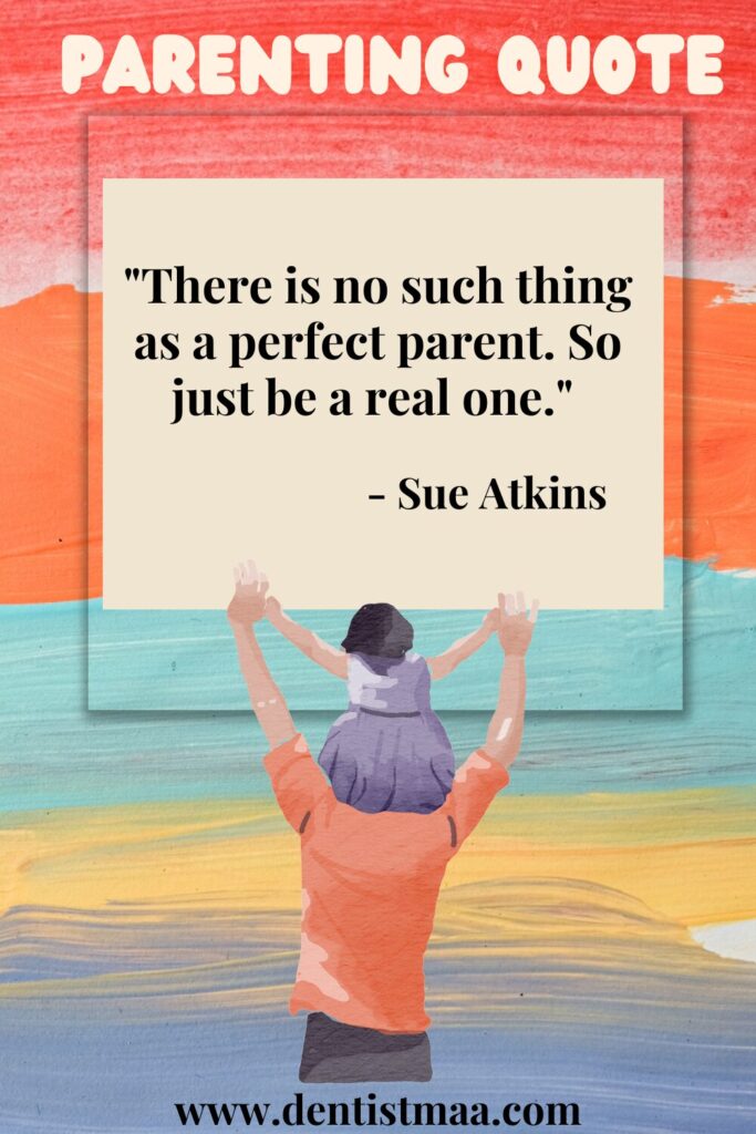 PArenting quote, parenting, parent, child, perfect parent, real parent, sue atkins,