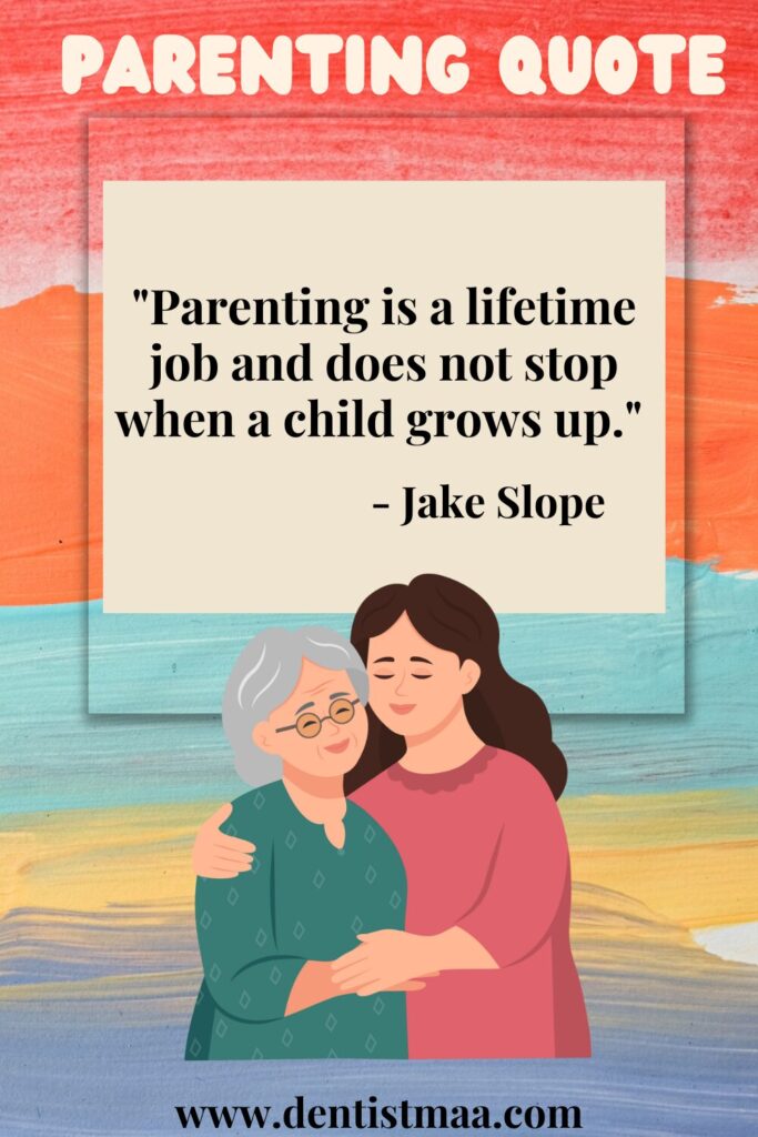 parenting quotes, parenting, quotes, children, Jake slope, lifetime, job, child, grows up, grow