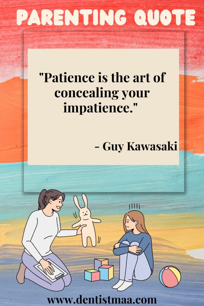 parenting quotes, parenting, quotes, children, patience, impatience, concealing, Guy Kawasaki