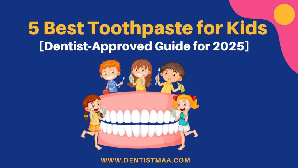 Best toothpaste for kids, fluoridated toothpaste, fluoride, toothpaste, kids,