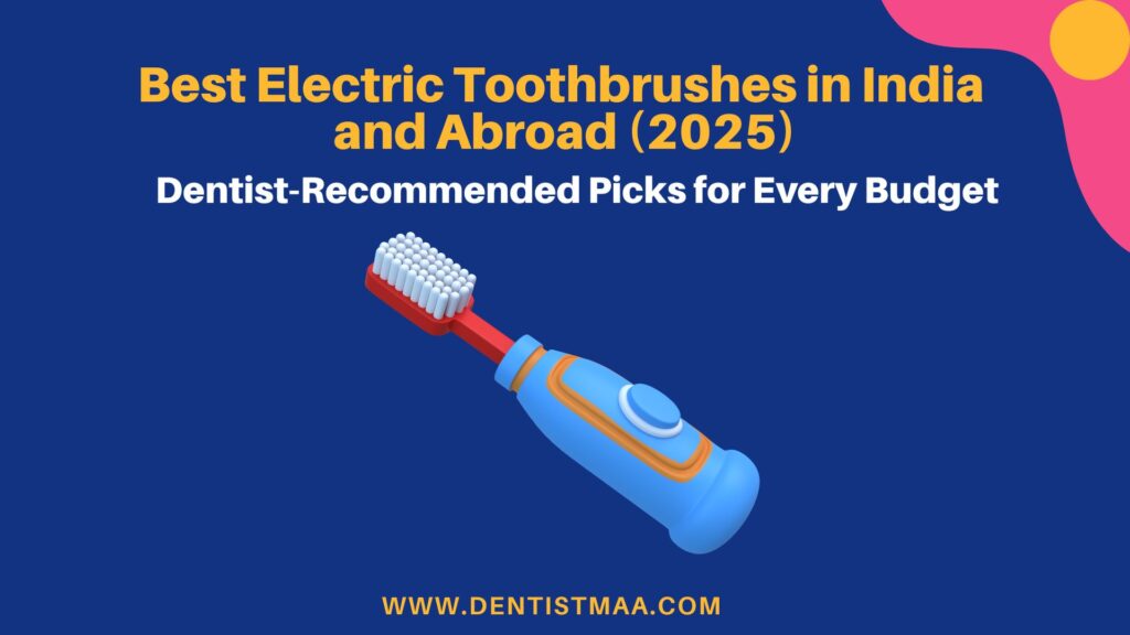Best Electric Toothbrushes in India and Abroad (2025): Dentist-Recommended Picks for Every Budget 2 Electric Toothbrush, Manual toothbrush, toothbrush, toothpaste, brush, Powered toothbrush, India, abroad, US