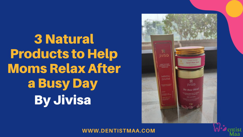 3 Natural Products to Help Moms Relax After a Busy Day by Jivisa 2 natural products, skin care, herbal, tea, cleanser, ubtan